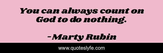 You can always count on God to do nothing.