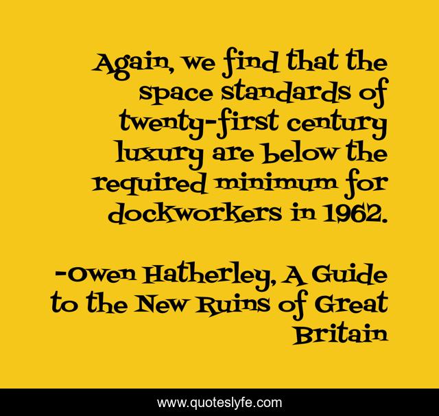 Again, we find that the space standards of twenty-first century luxury are below the required minimum for dockworkers in 1962.