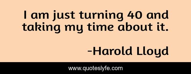 I am just turning 40 and taking my time about it.