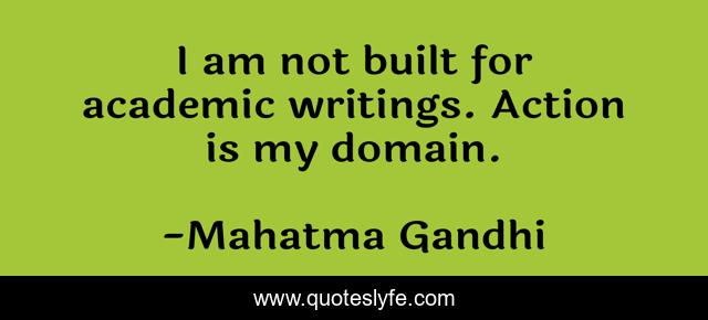 I am not built for academic writings. Action is my domain.