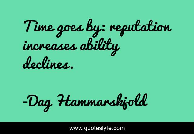 Time goes by: reputation increases ability declines.