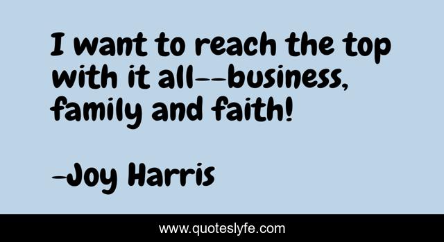 I want to reach the top with it all--business, family and faith!