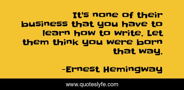 It's none of their business that you have to learn how to write. Let them think you were born that way.