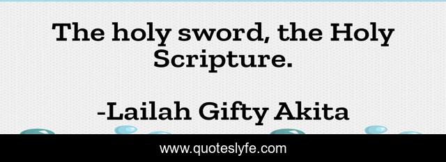 The holy sword, the Holy Scripture.