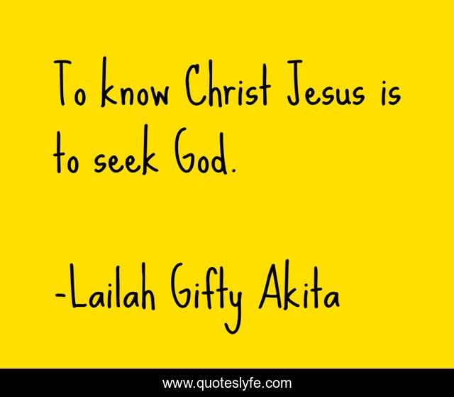 To know Christ Jesus is to seek God.