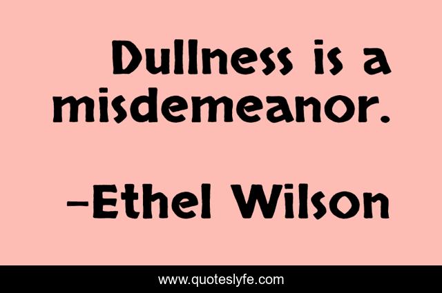 Dullness is a misdemeanor.