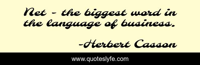 Net - the biggest word in the language of business.