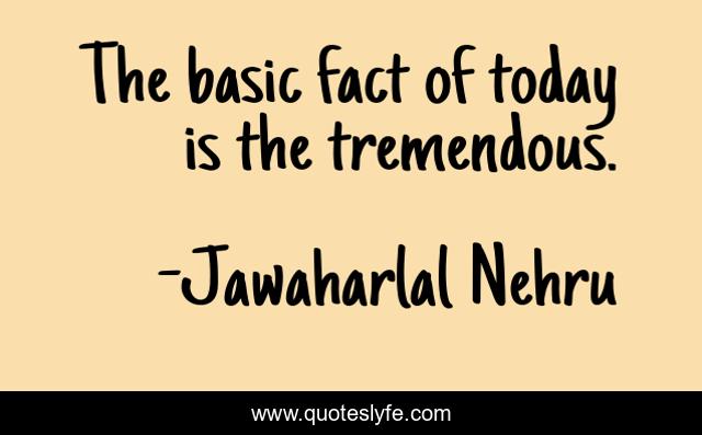 The basic fact of today is the tremendous.
