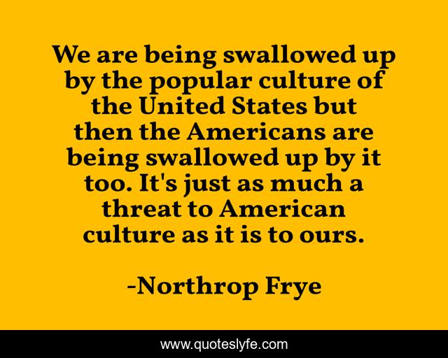 We are being swallowed up by the popular culture of the United States