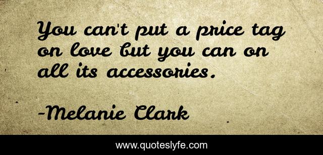 You can't put a price tag on love but you can on all its accessories.