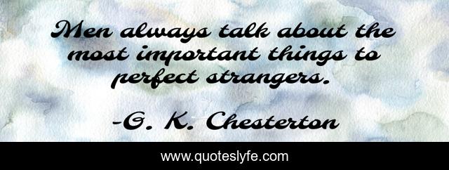 Men always talk about the most important things to perfect strangers.