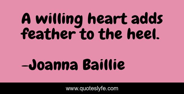 A willing heart adds feather to the heel.