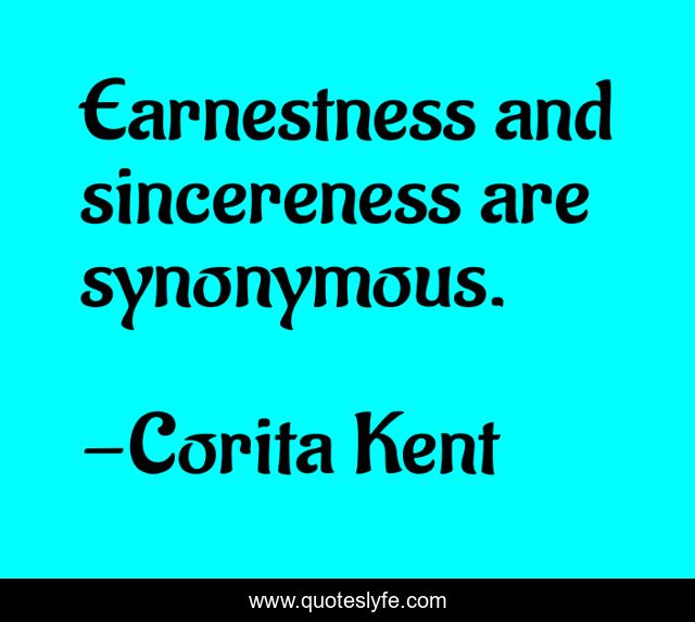 Earnestness and sincereness are synonymous.