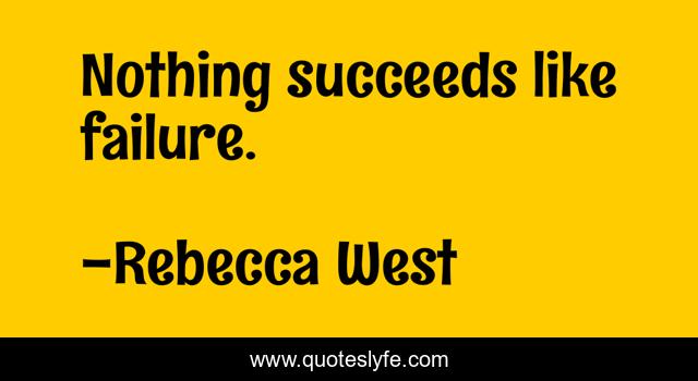 Nothing succeeds like failure.