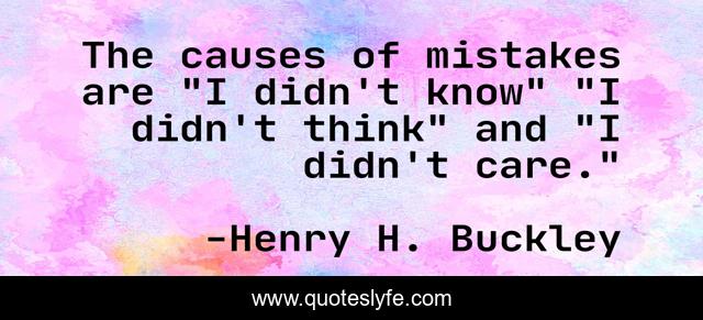 The causes of mistakes are 