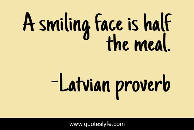 A smiling face is half the meal.