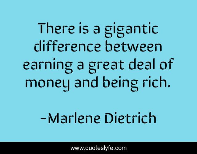 There is a gigantic difference between earning a great deal of money and being rich.