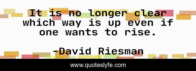 It is no longer clear which way is up even if one wants to rise.