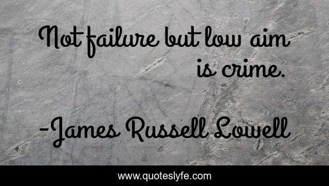 Not failure but low aim is crime.
