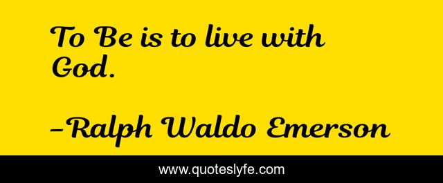 To Be is to live with God.