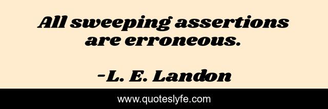 All sweeping assertions are erroneous.
