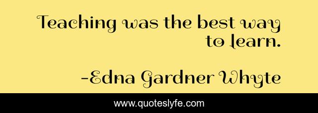 Teaching was the best way to learn.