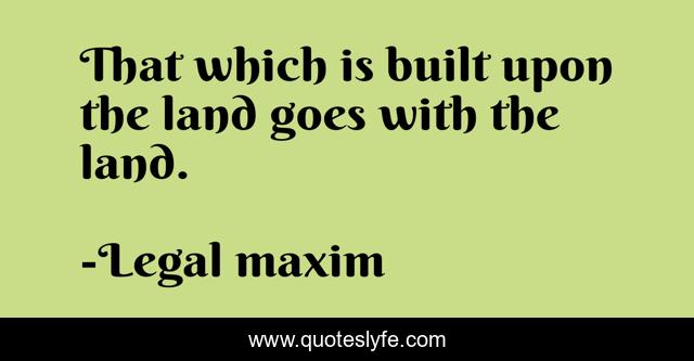 That which is built upon the land goes with the land.