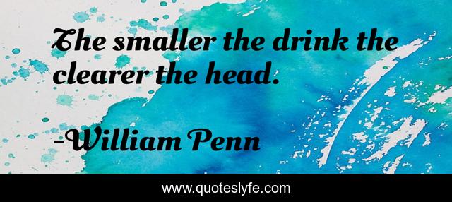 The smaller the drink the clearer the head.