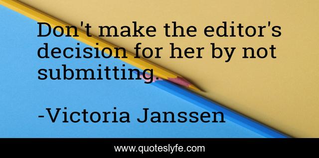 Don't make the editor's decision for her by not submitting.