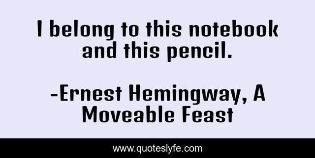 I belong to this notebook and this pencil.