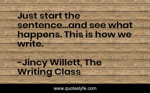 Just start the sentence...and see what happens. This is how we write.