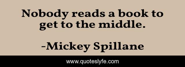 Nobody reads a book to get to the middle.