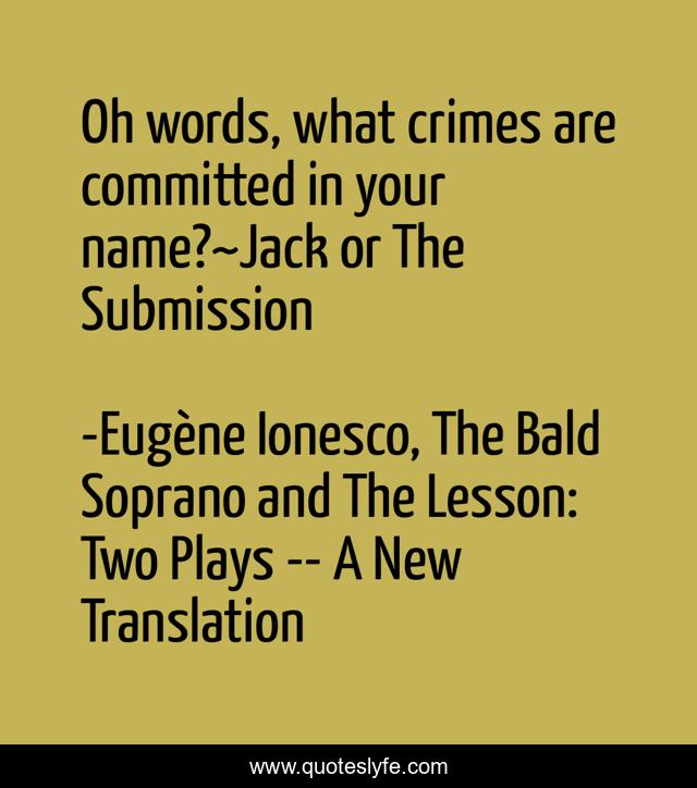 Oh words, what crimes are committed in your name?~Jack or The Submission