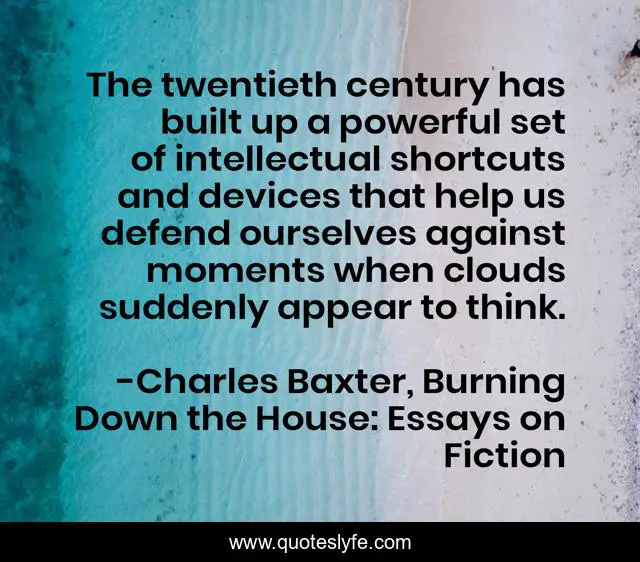 The twentieth century has built up a powerful set of intellectual shortcuts and devices that help us defend ourselves against moments when clouds suddenly appear to think.