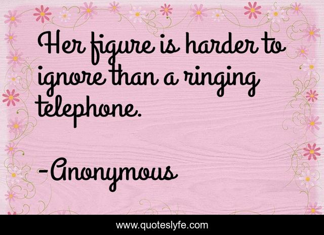 Her figure is harder to ignore than a ringing telephone.