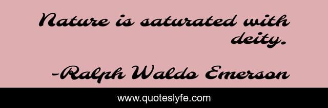 Nature is saturated with deity.