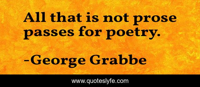 All that is not prose passes for poetry.