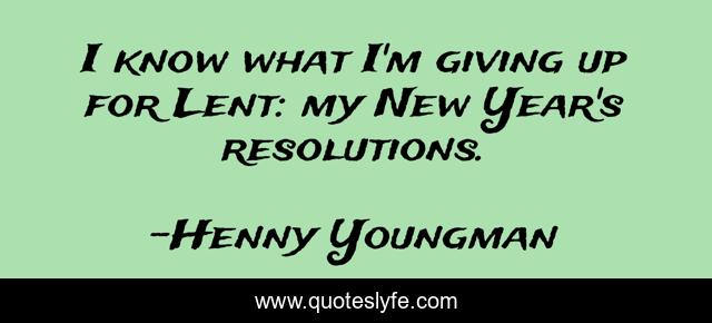 I know what I'm giving up for Lent: my New Year's resolutions.