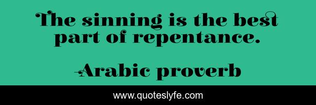 The sinning is the best part of repentance.