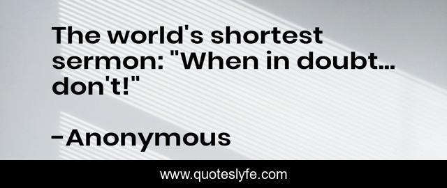 The world's shortest sermon: 