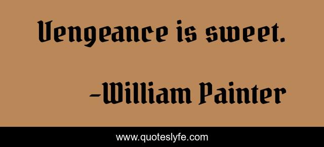 Vengeance is sweet.