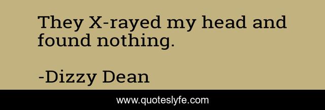 They X-rayed my head and found nothing.