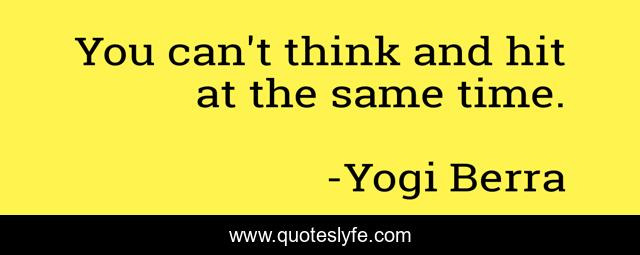 You can't think and hit at the same time.