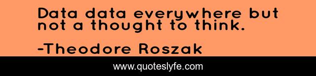 Data data everywhere but not a thought to think.