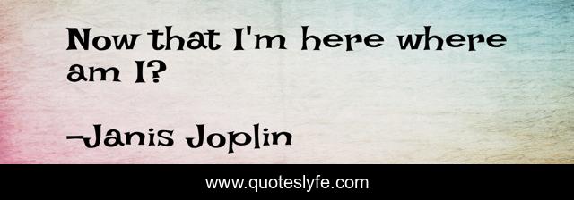 Now that I'm here where am I?