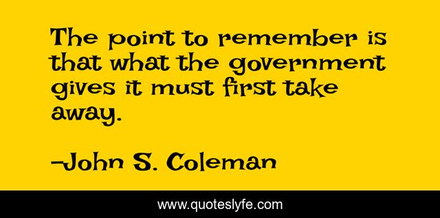 The point to remember is that what the government gives it must first take away.