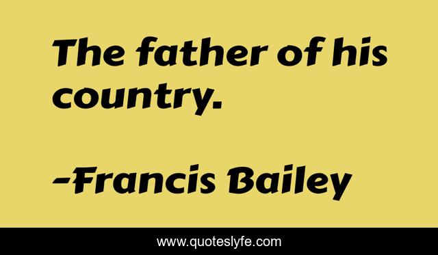The father of his country.