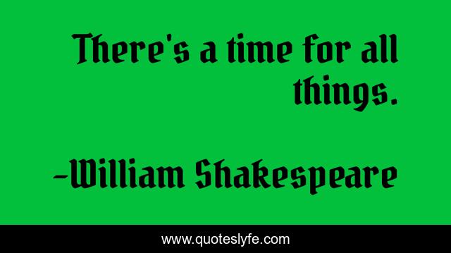 There's a time for all things.