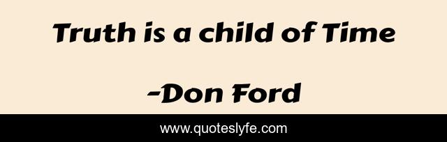 Truth is a child of Time