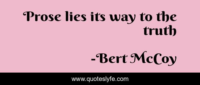 Prose lies its way to the truth